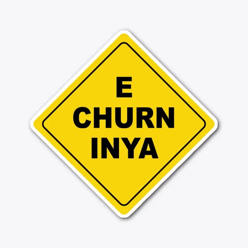 E Churn Inya